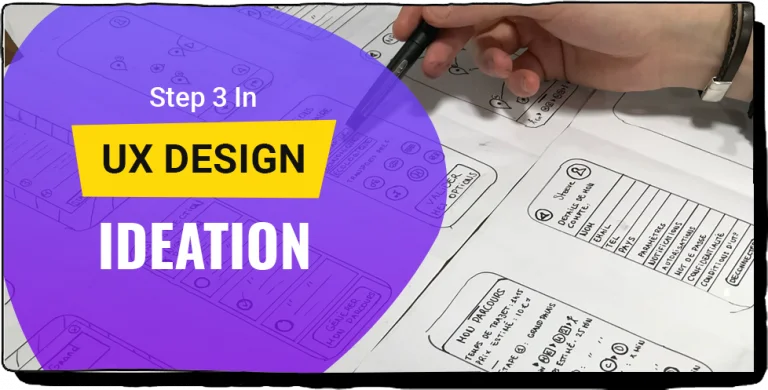 STEP 3 IN UX DESIGN: IDEATION